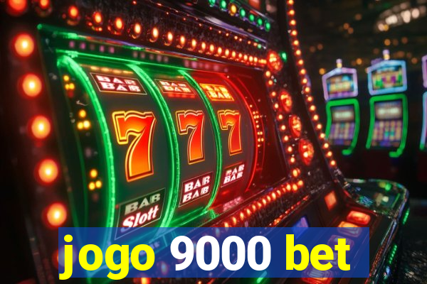 jogo 9000 bet